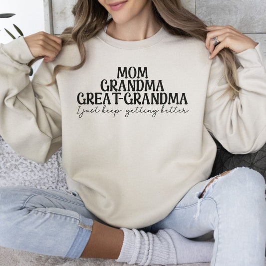 Growing Better with Time: Mom, Grandma, Great-Grandma Pullover