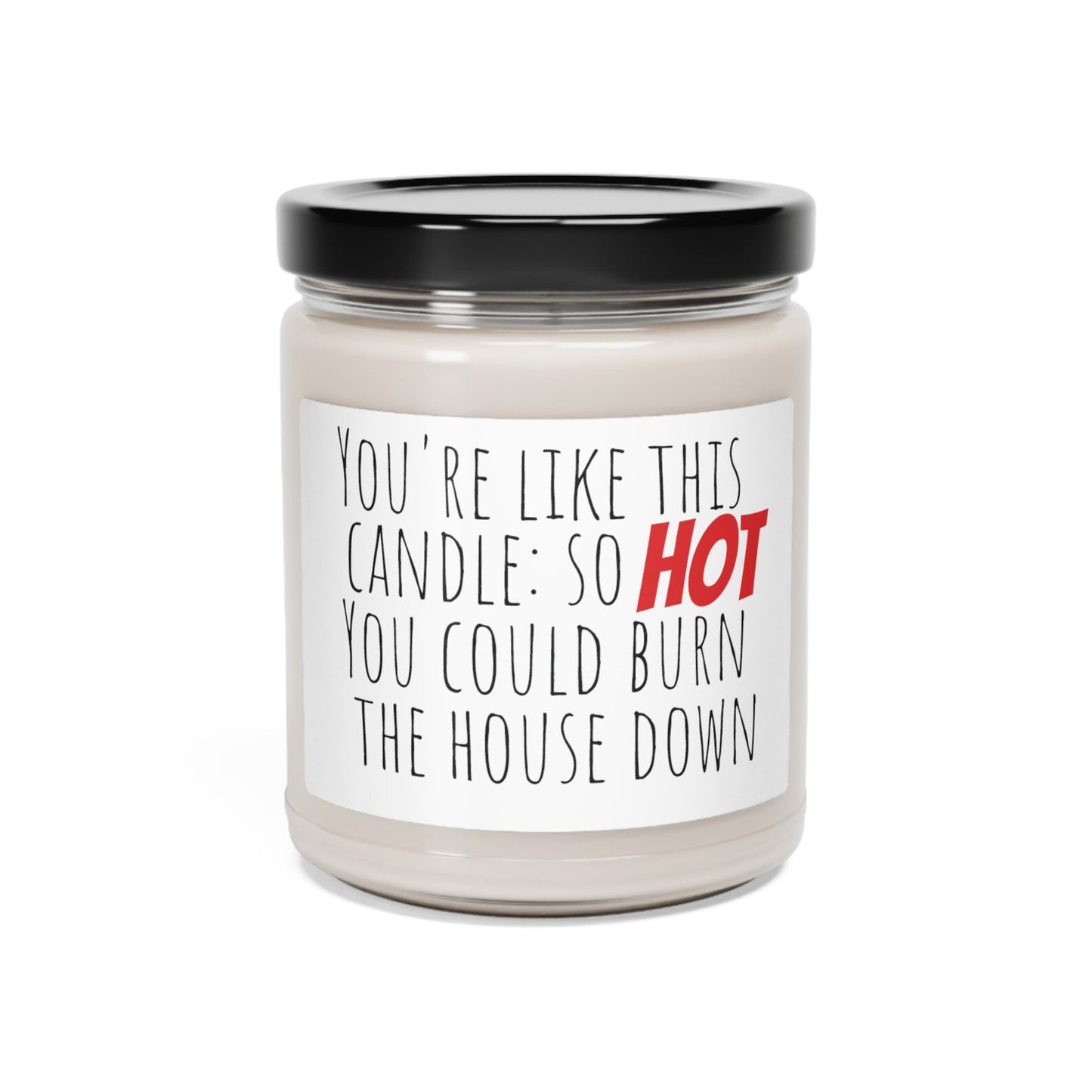 You're Like This Candle: Funny Soy Candle 9oz