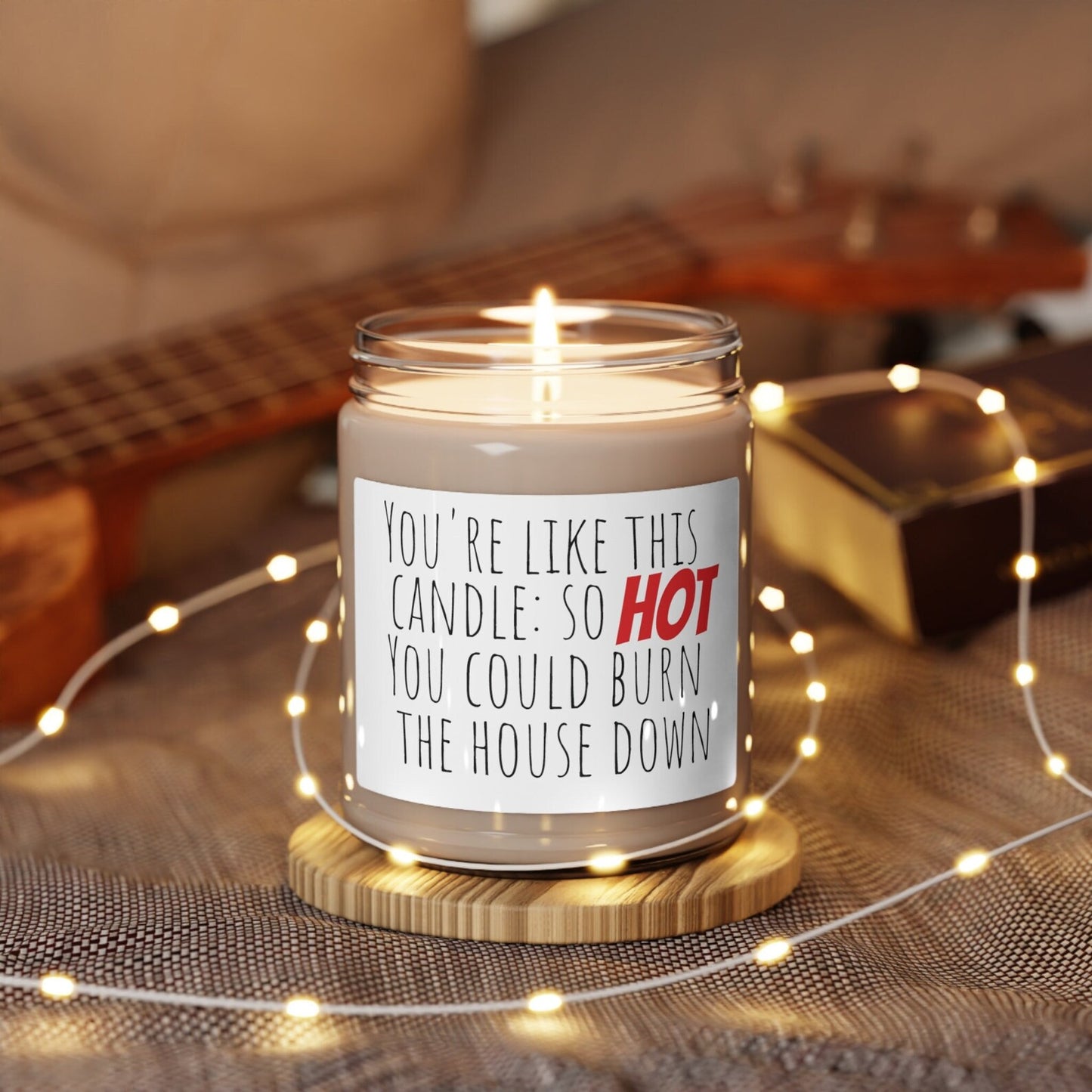 You're Like This Candle: Funny Soy Candle 9oz