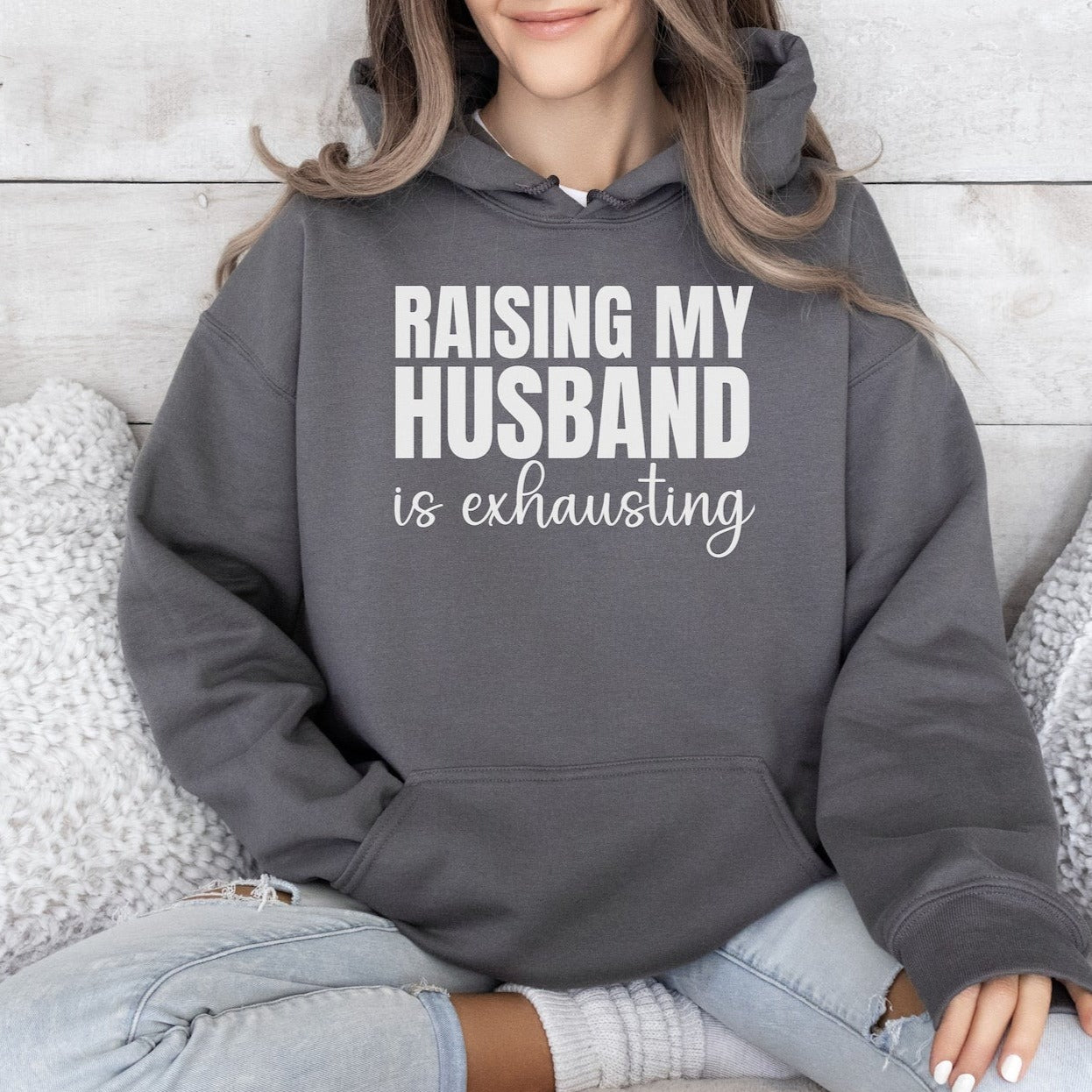 Raising My Husband Is Exhausting: Funny Wife Pullover