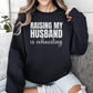 Raising My Husband Is Exhausting: Funny Wife Pullover