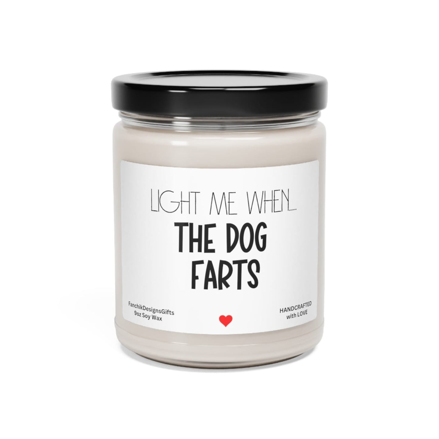 Light Me When the Dog Farts: Funny & Scented Soy Candle Gift 9oz