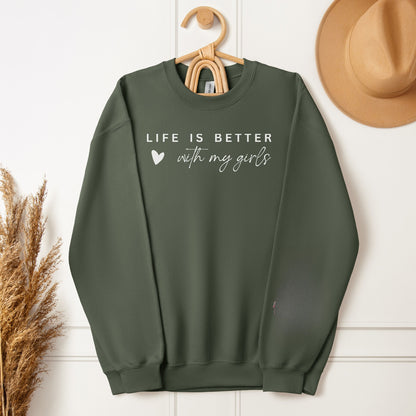 Mom's Bliss: Life's Better With My Girls Pullover - Perfect Gift for Mom