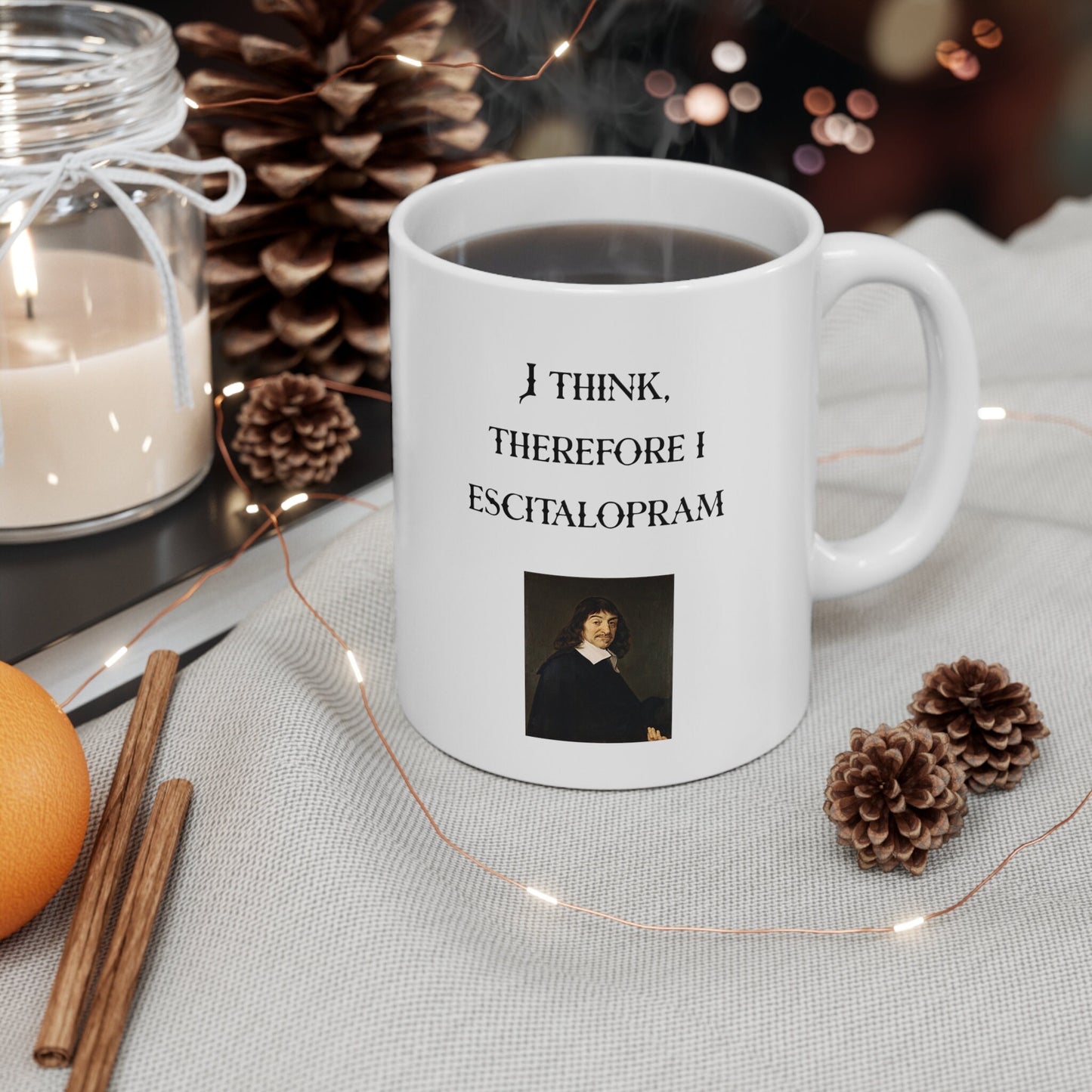 I Think, Therefore I Escitalopram, Descartes. Ceramic Mug 11oz