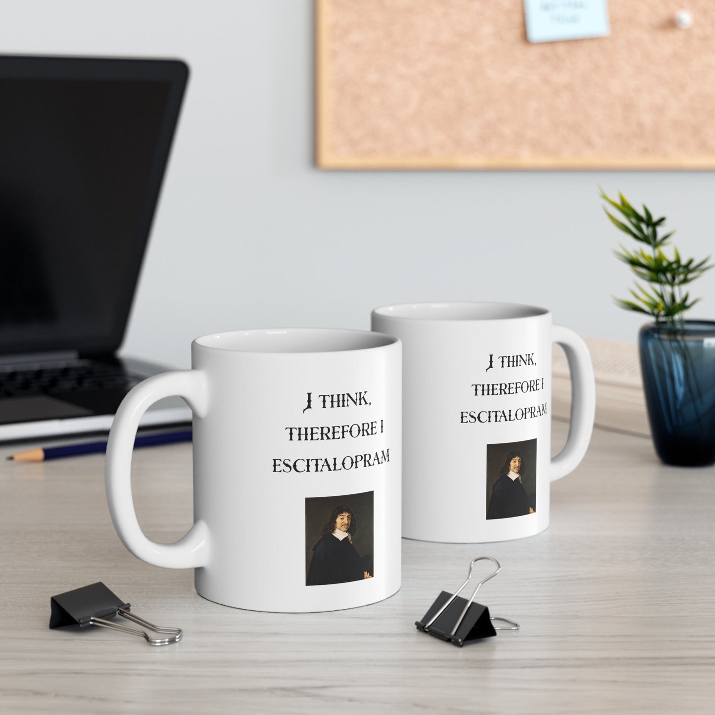 I Think, Therefore I Escitalopram, Descartes. Ceramic Mug 11oz