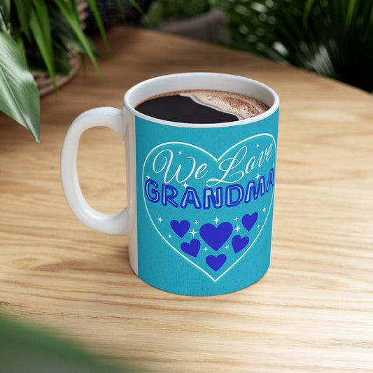 We Love Grandma, Ceramic Mug 11oz