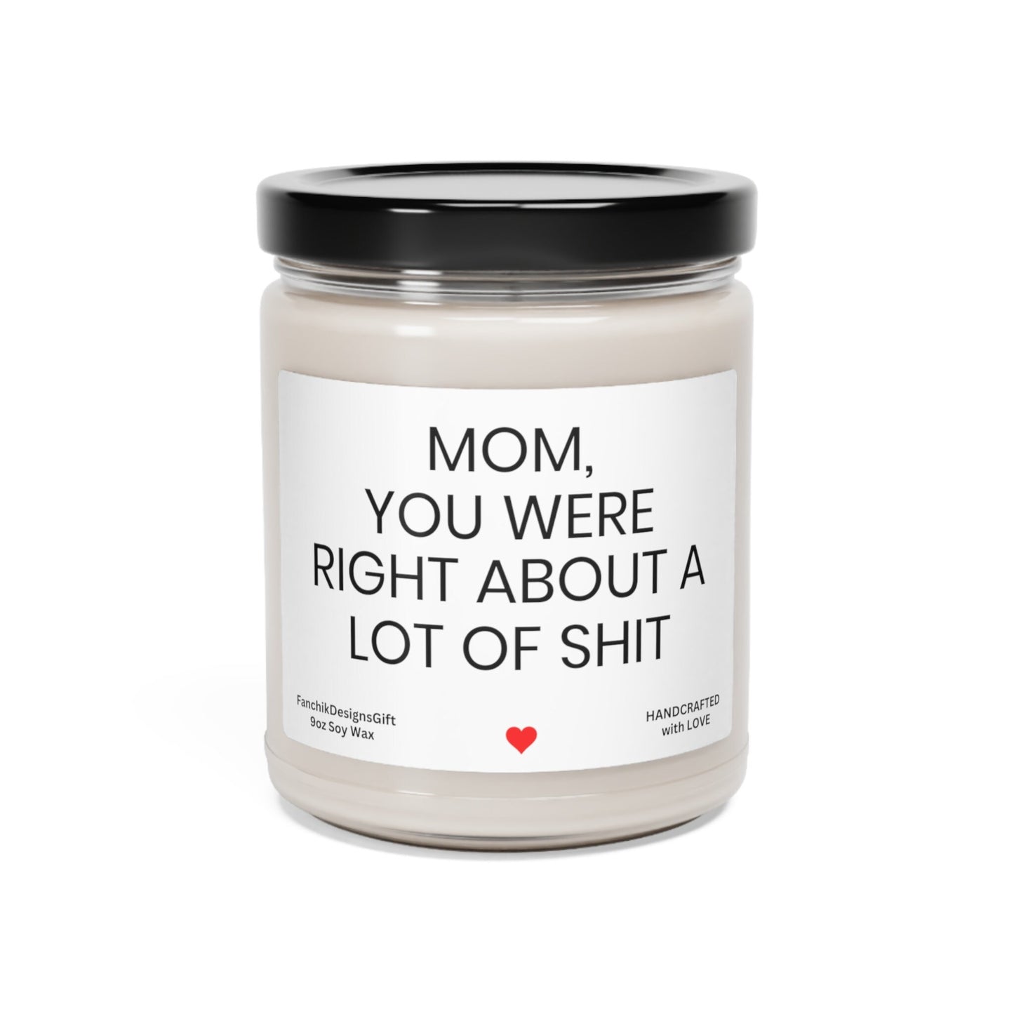 Mom You Were Right: Funny Soy Candle Gift for Mom 9oz