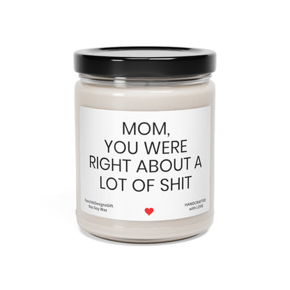 Mom You Were Right: Funny Soy Candle Gift for Mom 9oz