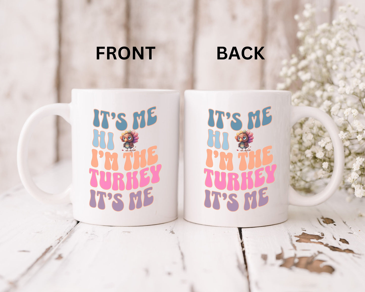 Thanksgiving Mug, Its Me Hi Im The Turkey Its Me Mug, Funny Thanksgiving Gift, Happy Thanksgiving Mug, Turkey Mug