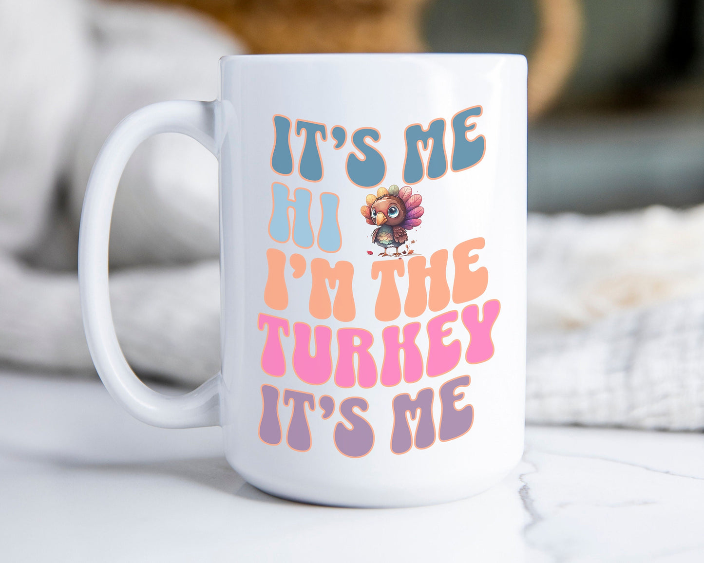 Thanksgiving Mug, Its Me Hi Im The Turkey Its Me Mug, Funny Thanksgiving Gift, Happy Thanksgiving Mug, Turkey Mug