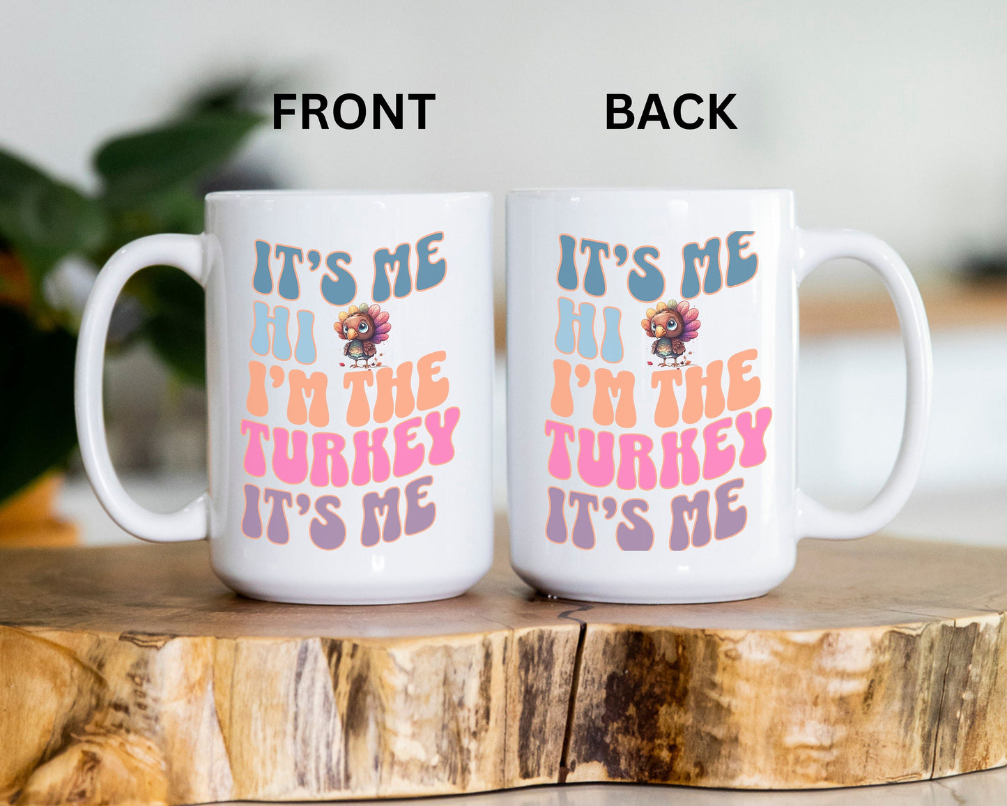 Thanksgiving Mug, Its Me Hi Im The Turkey Its Me Mug, Funny Thanksgiving Gift, Happy Thanksgiving Mug, Turkey Mug